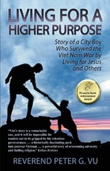 Living for a Higher Purpose - Reverend Peter G Vu - 9781956373899