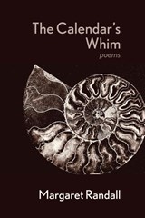 The Calendar's Whim - Margaret Randall - 9781956375480