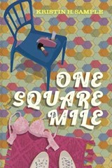 One Square Mile - Kristin H Sample - 9781956389159