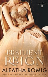 Resilient Reign - Aleatha Romig - 9781956414530