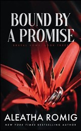 Bound By a Promise - Aleatha Romig - 9781956414974