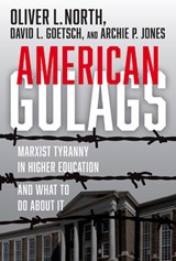 American Gulags - Oliver L. North ; David Goetsch ; Archie P. Jones - 9781956454062