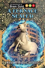 A Furnace Sealed - Keith R. A. Decandido - 9781956463415