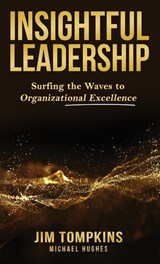 Insightful Leadership - Jim Tompkins ; Michael Hughes - 9781956464191