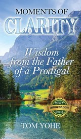 Moments of Clarity - Tom Yohe - 9781956520057