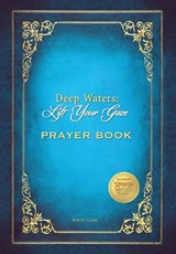 Deep Waters Lift Your Gaze Prayer Book - Kim M. Clark - 9781956520064