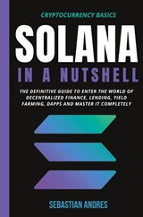 Solana in a Nutshell - Sebastian Andres - 9781956570212