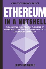 Ethereum in a Nutshell - Sebastian Andres - 9781956570380