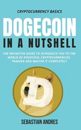 Dogecoin in a Nutshell - Sebastian Andres - 9781956570397