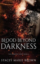 Blood Beyond Darkness - BROWN,  Stacey Marie - 9781956600094