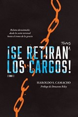!Se retiran todos los cargos! - Haroldo S Camacho - 9781956658040