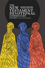 The New Testament Devotional Commentary, Volume 3: Galatians Through Revelation - Bo Giertz - 9781956658613