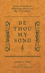 Be Thou My Song - Kerri L Tom - 9781956658897