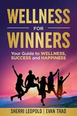 Wellness for Winners - LEOPOLD,  Sherri ; Trad, Evan - 9781956665024