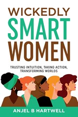 Wickedly Smart Women - Anjel B Hartwell ;  Lynda Sunshine West - 9781956665222