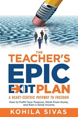 The Teacher's Epic Exit Plan - Kohila Sivas - 9781956665246