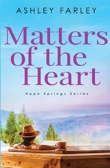 Matters of the Heart - Ashley Farley - 9781956684001