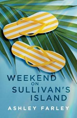 Weekend on Sullivan's Island - Ashley Farley - 9781956684186