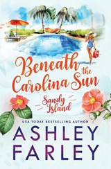 Beneath the Carolina Sun - Ashley Farley - 9781956684551