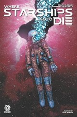 WHERE STARSHIPS GO TO DIE - SABLE,  Mark - 9781956731217