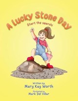 A Lucky Stone Day - WORTH,  Mary Kay - 9781956742336