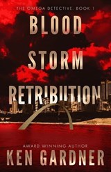 Blood Storm Retribution - Ken Gardner - 9781956806670