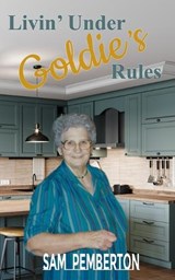 Livin' Under Goldie's Rules - Sam Pemberton - 9781956806724
