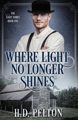 Where Light No Longer Shines - H D Pelton - 9781956806953
