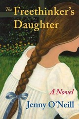 The Freethinker's Daughter - Jenny O'Neill - 9781956855005
