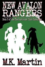 New Avalon Rangers: Book 3 of The Survivors' Club Chronicles - M. K. Martin - 9781956892666