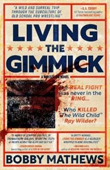 Living the Gimmick - Bobby Mathews - 9781956957075