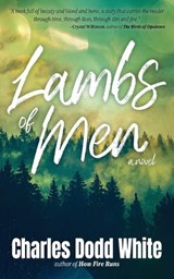 Lambs of Men - Charles Dodd White - 9781956957082