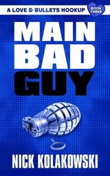 Main Bad Guy - Nick Kolakowski - 9781956957198