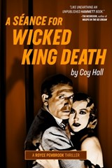 A Séance for Wicked King Death - Coy Hall - 9781956957228