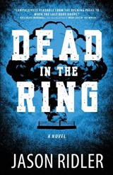 Dead in the Ring - Jay Ridler - 9781956957907
