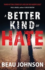 A Better KInd of Hate - Beau Johnson - 9781956957914