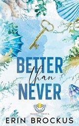 Better than Never - Erin Brockus - 9781957003481