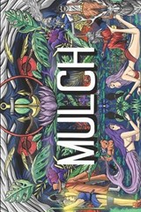 Mulch - Stephen Scott Whitaker - 9781957010182