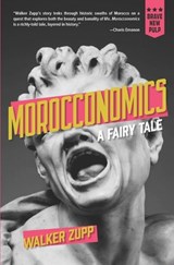 Morocconomics: A Fairy Tale - Walker Zupp - 9781957010595
