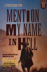 Mention My Name In Hell: A Streak Wilson Story - Daniel Boyd - 9781957010618
