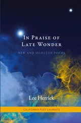 In Praise of Late Wonder - Lee Herrick - 9781957062174