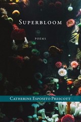 Superbloom - Catherine Esposito Prescott - 9781957062273