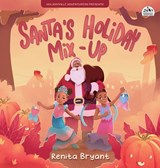 Santa's Holiday Mix-Up - Renita Bryant - 9781957092928