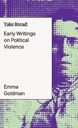 Take Bread - Emma Goldman - 9781957112206