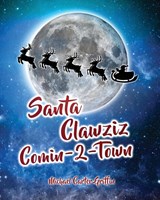 Santa Clawziz Comin-2-Town - Michael Carter Griffin - 9781957114927