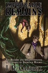 Improbable Remains: The Bizarre and Unconventional Adventures of Sherlock Holmes - Joe Morey - 9781957121208