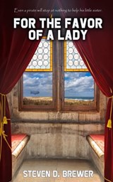 For the Favor of a Lady - Steven D. Brewer - 9781957146218