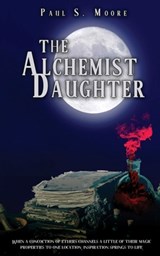 The Alchemist Daughter - MOORE,  Paul S - 9781957146522