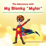 The Adventure with My Blanky Mylar - Peter G Vu - 9781957203539