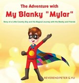 The Adventure with My Blanky Mylar - VU,  Peter G - 9781957203546